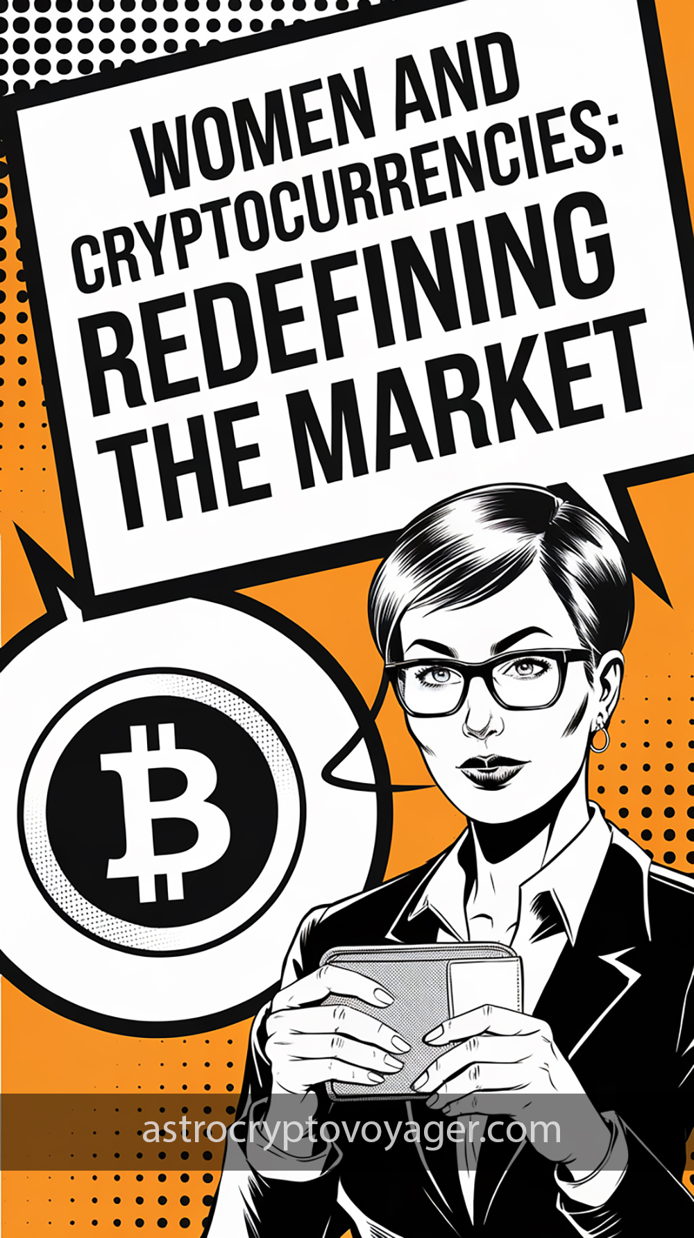 Comic book style, black and white with orange accents: Text on the image: "Women and Cryptocurrencies Redefining the Market"